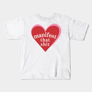 Manifest that shit Kids T-Shirt